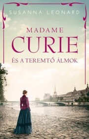 Kniha Madame Curie és a teremtő álmok - Susanna Leonard