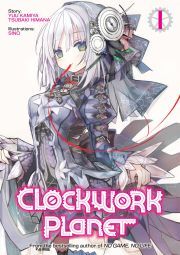 Clockwork Planet: Volume 1 - Yuu Kamiya Tsubaki Himana