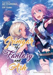 Grimgar of Fantasy and Ash: Volume 6 - Jyumonji Ao