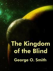 The Kingdom of the Blind - Smith George O.