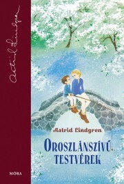Oroszlánszívű testvérek - Astrid Lindgren