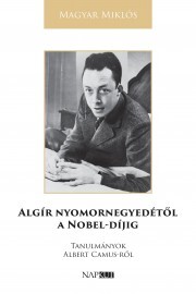 Kniha Algír ?nyomornegyedétől a Nobel-díjig - Miklós Magyar
