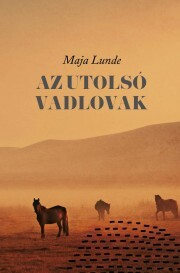 Kniha Az utolsó vadlovak - Maja Lunde