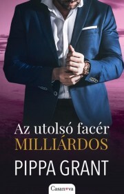 Az utolsó facér milliárdos - Pippa Grant kúpite na Panta Rhei