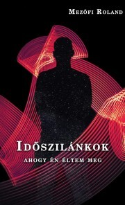 Kniha Időszilánkok - Mezőfi Roland