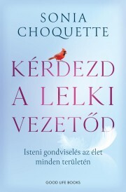 Kniha Kérdezd ?a lelki vezetőd - Sonia Choquette