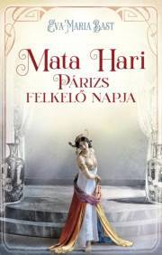 Mata Hari – Párizs felkelő napja - Eva-Maria Bast kúpite na Panta Rhei