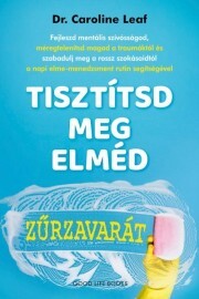 Tisztítsd meg elméd zűrzavarát - Caroline Leaf kúpite na Panta Rhei