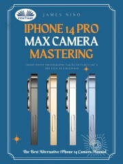 Kniha iPhone 14 Pro Max Camera Mastering - Nino James