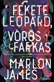 Fekete leopárd, vörös farkas - Marlon James kúpite na Panta Rhei