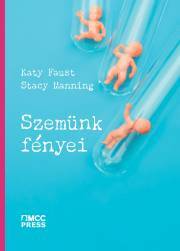 Szemünk fényei - Katy Faust,Stacy Manning kúpite na Panta Rhei