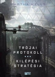 Trójai ?protokoll / Kilépési stratégia - Martha Wells