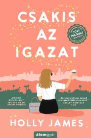 Csakis az igazat - Holly James kúpite na Panta Rhei