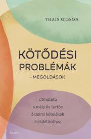 Kniha Kötődési problémák – megoldások - Gibson Thais
