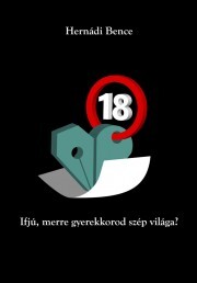 Kniha Ifjú, merre gyerekkorod szép világa? - Hernádi Bence