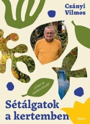 Sétálgatok a kertemben - Vilmos Csányi kúpite na Panta Rhei