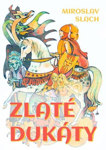 Kniha Zlaté dukáty - Miroslav Slach