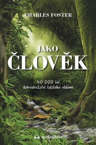 Jako člověk - Charles Foster