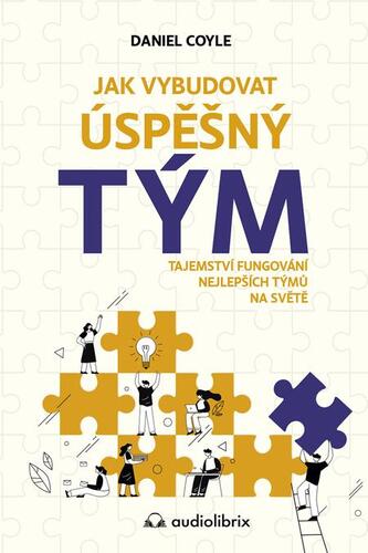 Kniha Jak vybudovat úspěšný tým - Daniel Coyle