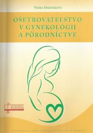 Kniha Ošetrovateľstvo v gynekológii a pôrodníctve