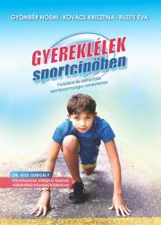 Kniha Gyereklélek sportcipőben - Noémi Gyömbér,Ruzits Éva,Krisztína Kovács