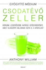 Kniha Csodatévő zeller - Anthony William