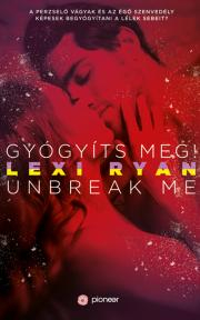 Kniha Gyógyíts meg! – Unbreak ?Me - Lexi Ryan