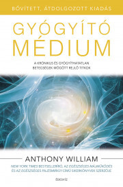 Kniha Gyógyító médium - bővített, átdolgozott kiadás - Anthony William