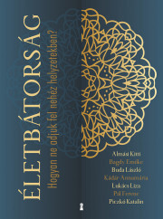 Kniha Életbátorság - Kitti Almási,Emöke Bagdy,László Buda,Annamária Kádár,Liza Lukács,Pál Ferenc (Feri atya),Katalin Piczkó