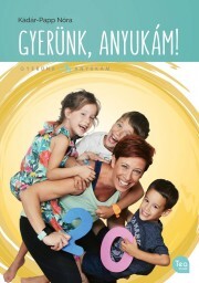 Kniha Gyerünk, anyukám! - Kádár-Papp Nóra