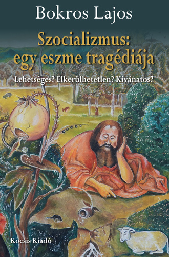 Kniha Szocializmus: egy eszme tragédiája - Lajos Bokros