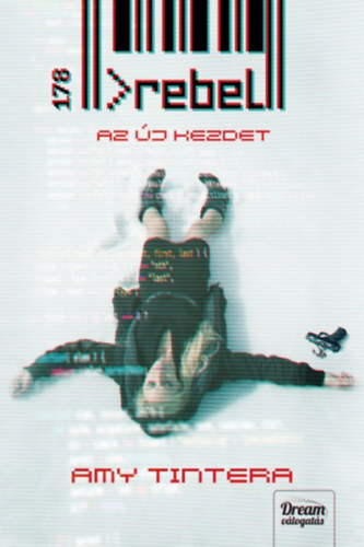 Kniha Rebel - Az új kezdet - Reboot-sorozat 2. rész - Amy Tintera