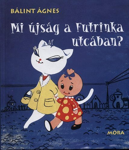 Mi újság a Futrinka utcában? - Ágnes Bálint