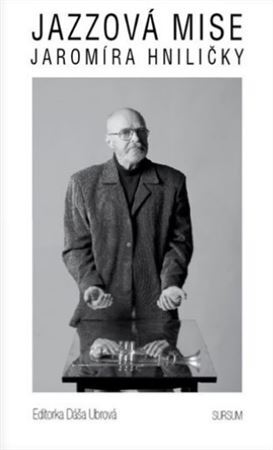 Kniha Jazzová mise Jaromíra Hniličky