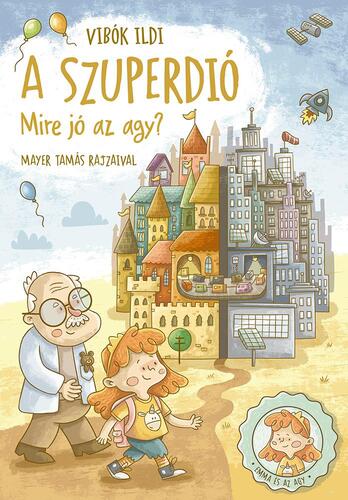 Kniha A szuperdió - Mire jó az agy? - Ildi Vibók