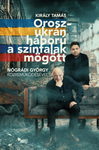 Kniha Orosz - ukrán háború a színfalak mögött - György Nógrádi,Tamás Király
