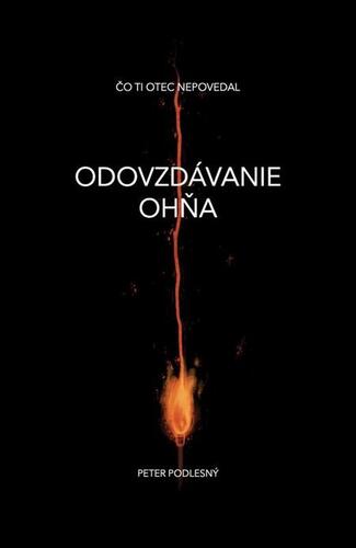Kniha Odovzdávanie ohňa - Peter Podlesný