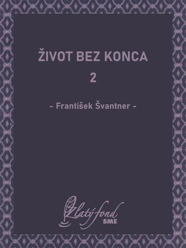 Kniha Život bez konca 2 - František Švantner