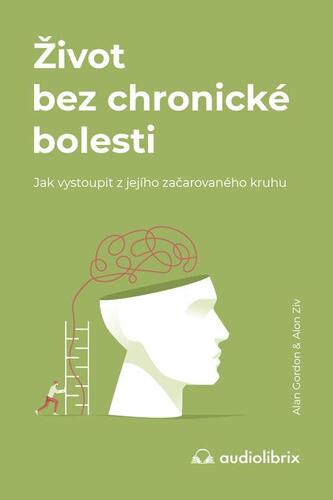 Kniha Život bez chronické bolesti - Alon Ziv,Alan Gordon