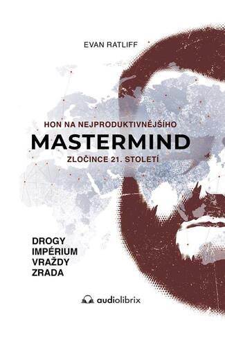 Mastermind / Hon na nejproduktivnějšího zločince 21. století kúpite na Panta Rhei