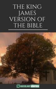 The King James Version of the Bible - King James Version Authorized