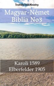 Magyar-Német Biblia No3 - TruthBeTold Ministry