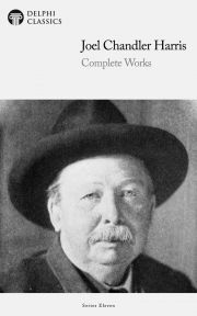 Kniha Delphi Complete Works of Joel Chandler Harris (Illustrated) - Joel Chandler Harris