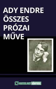 Kniha Ady Endre összes prózai műve - Endre Ady