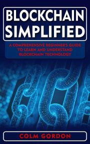 Blockchain Simplified - Gordon Colm