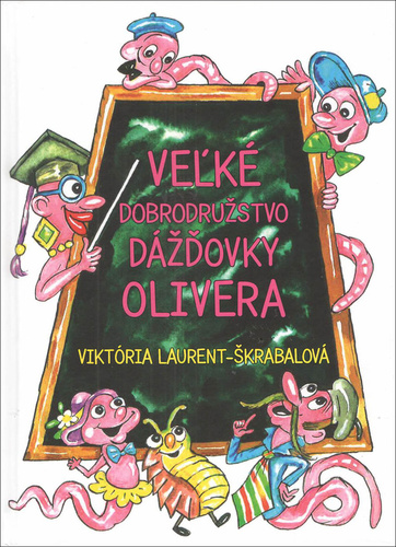 Kniha Veľké dobrodružstvo dážďovky Olivera