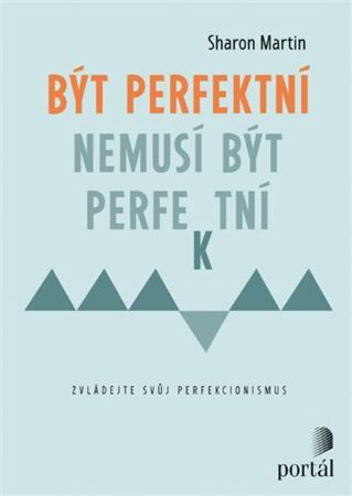 Kniha Být perfektní nemusí být perfektní