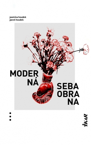 Moderná sebaobrana - Pavel Houdek,Jasmína Houdek