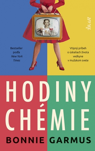 Hodiny chémie - Bonnie Garmus,Jana Seichertová