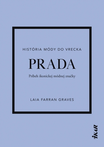 Prada: Príbeh ikonickej módnej značky - Laia Farran Graves,Sára Moyzesová